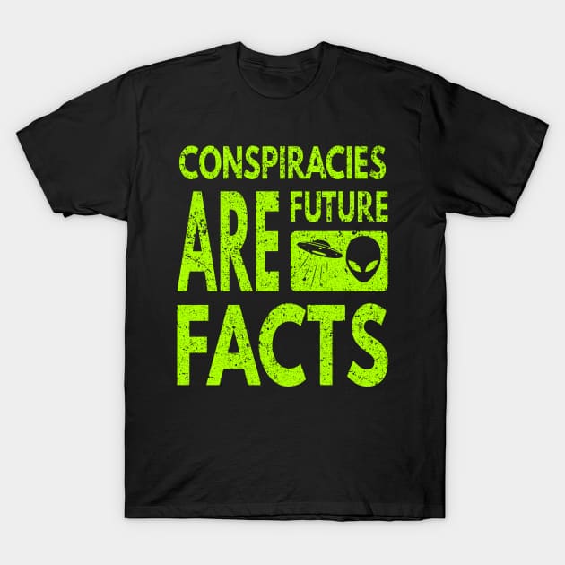 Conspiracies Are Future Facts T-Shirt by Worldengine